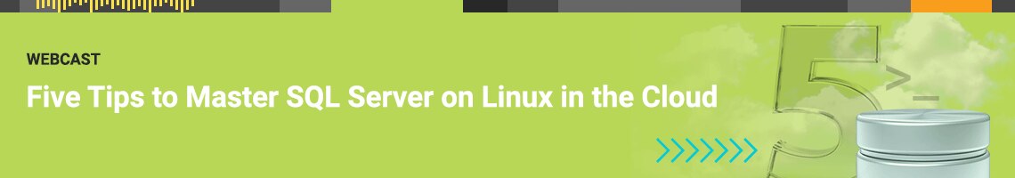 Five Tips to Master SQL Server on Linux in the Cloud